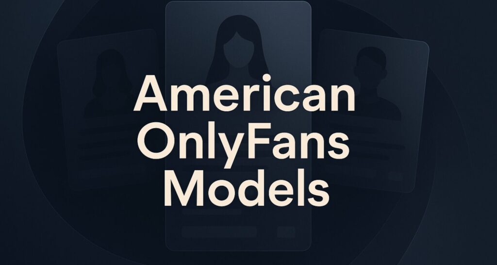 american onlyfans models – What-Is-OnlyFans