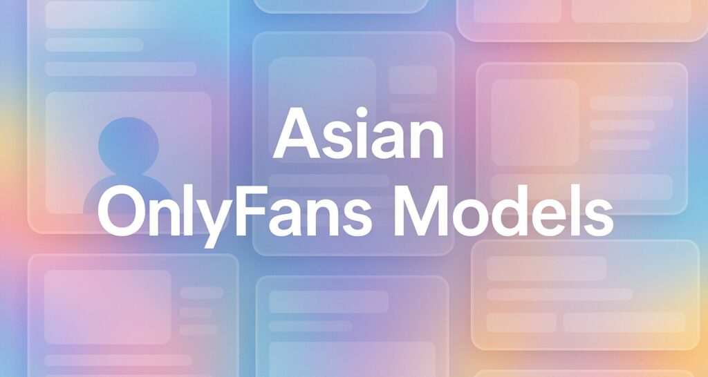 asian onlyfans models – What-Is-OnlyFans
