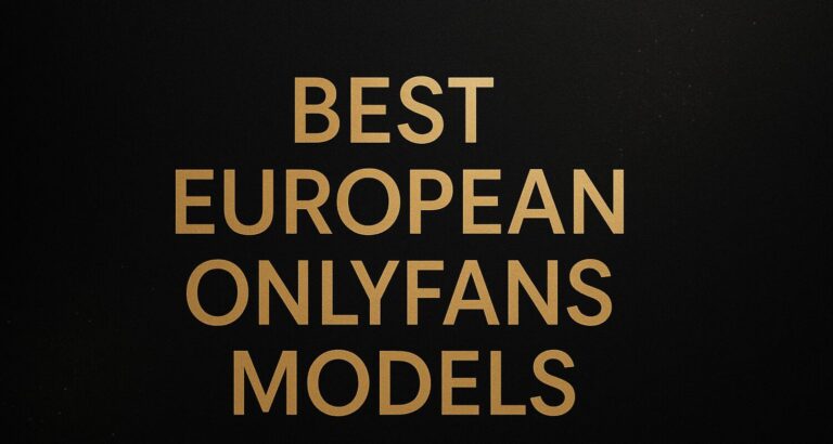Best European OnlyFans Models – What-Is-OnlyFans