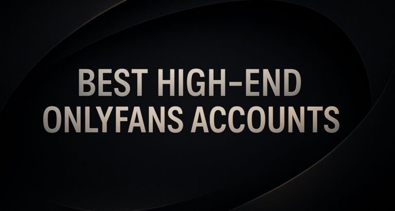 Best High-End OnlyFans Accounts – What-Is-OnlyFans