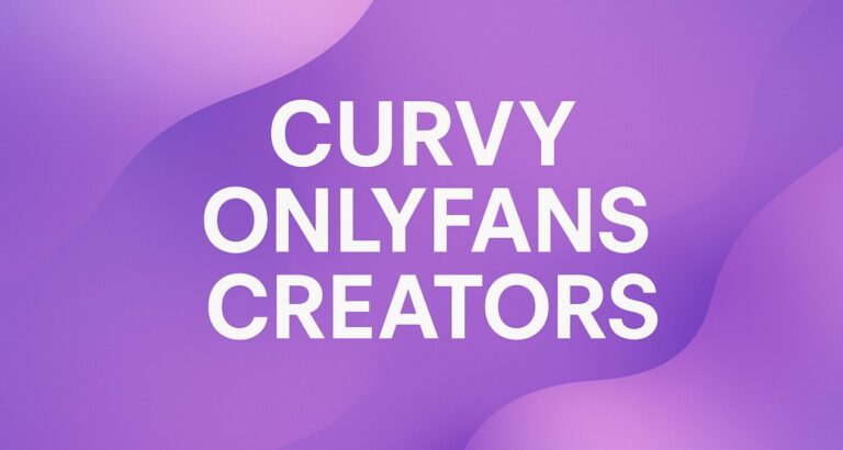 curvy onlyfans creators – What-Is-OnlyFans