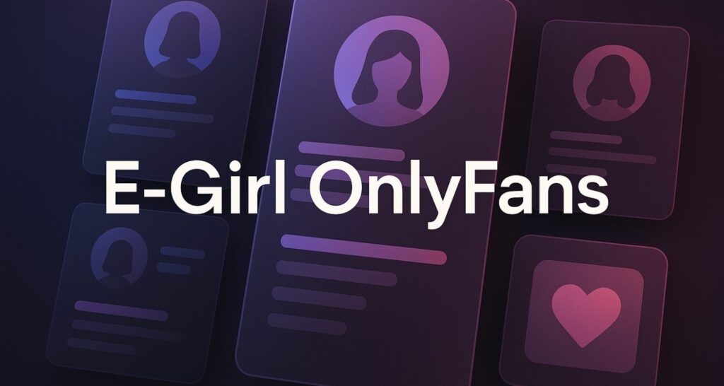 e girl onlyfans – What-Is-OnlyFans