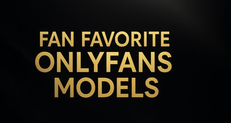 Fan Favorite OnlyFans Models – What-Is-OnlyFans