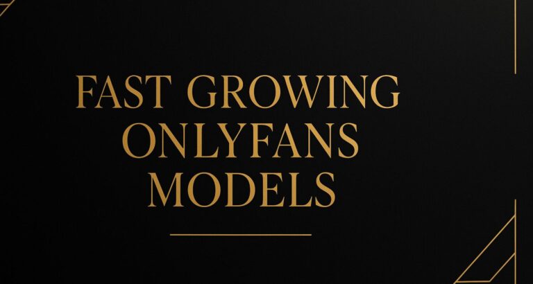 Fast Growing OnlyFans Models – What-Is-OnlyFans