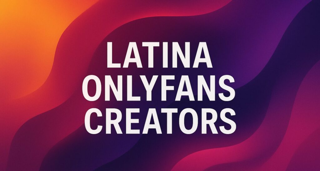 latina onlyfans creators – What-Is-OnlyFans