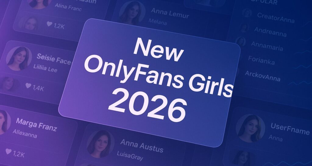 new onlyfans girls 2026 – What-Is-OnlyFans