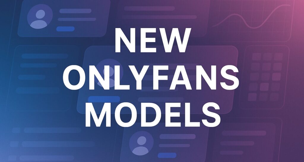 new onlyfans models – What-Is-OnlyFans