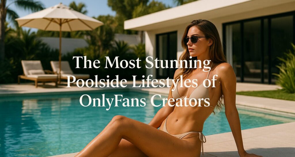 OnlyFans Luxury Pools - What-Is-OnlyFans