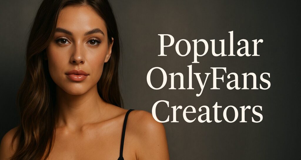 popular onlyfans creators – What-Is-OnlyFans