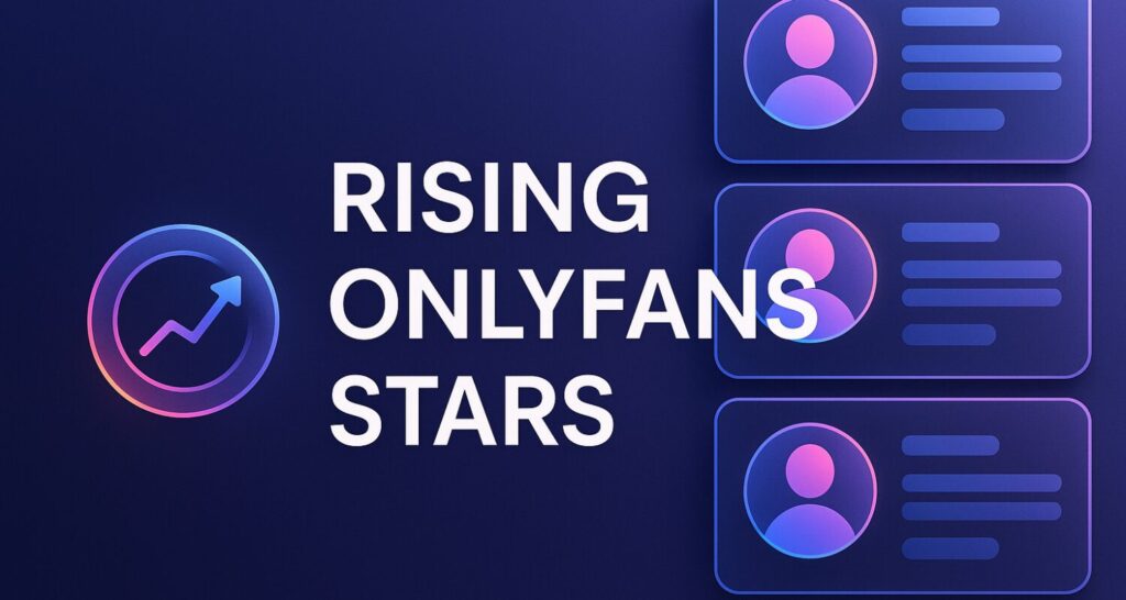 rising onlyfans stars – What-Is-OnlyFans