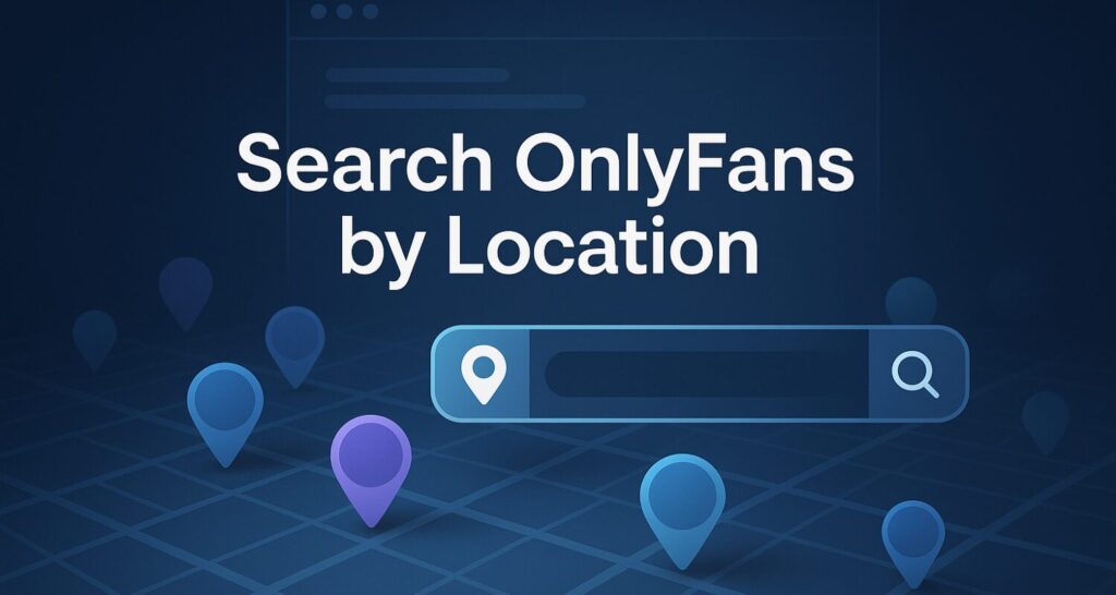 search onlyfans by location – What-Is-OnlyFans