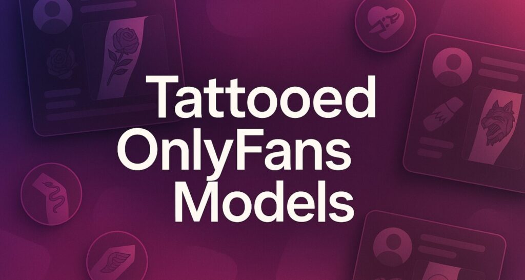 tattooed onlyfans models – What-Is-OnlyFans