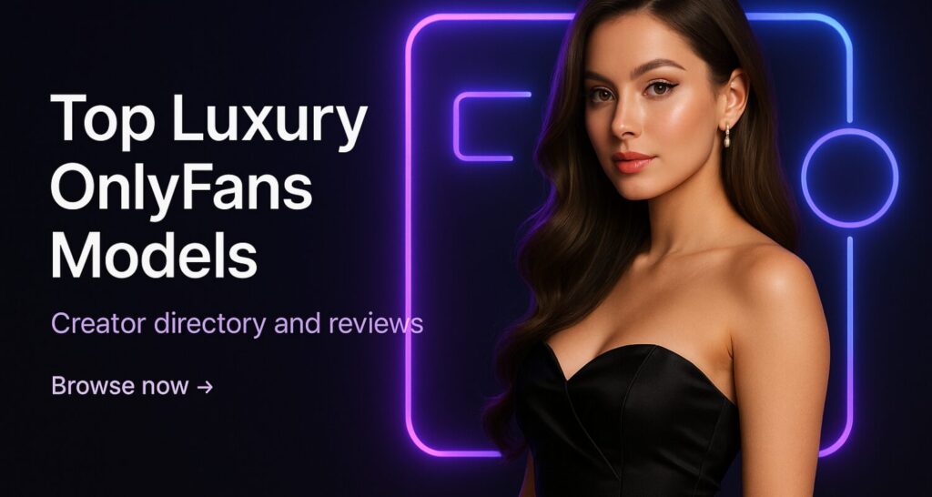 Top Luxury OnlyFans Models – What-Is-OnlyFans