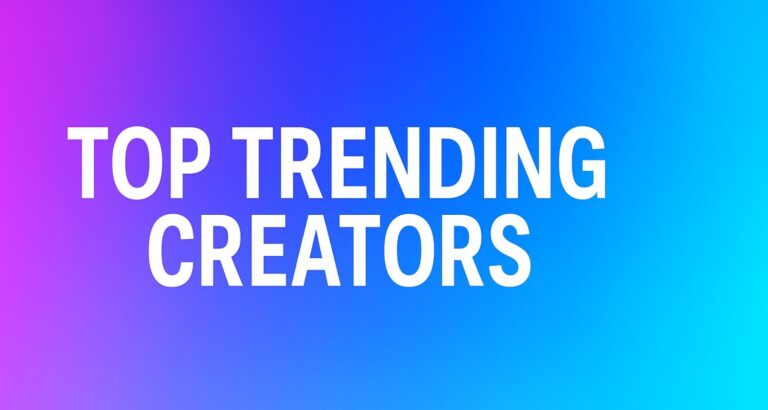 Top Trending Creators Right Now – What-Is-OnlyFans
